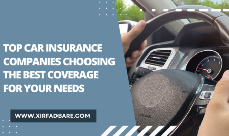 Top Car Insurance Companies: Choosing the Best Coverage for Your Needs